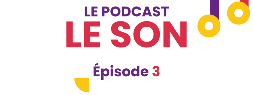 Podcast Le Son épisode 3